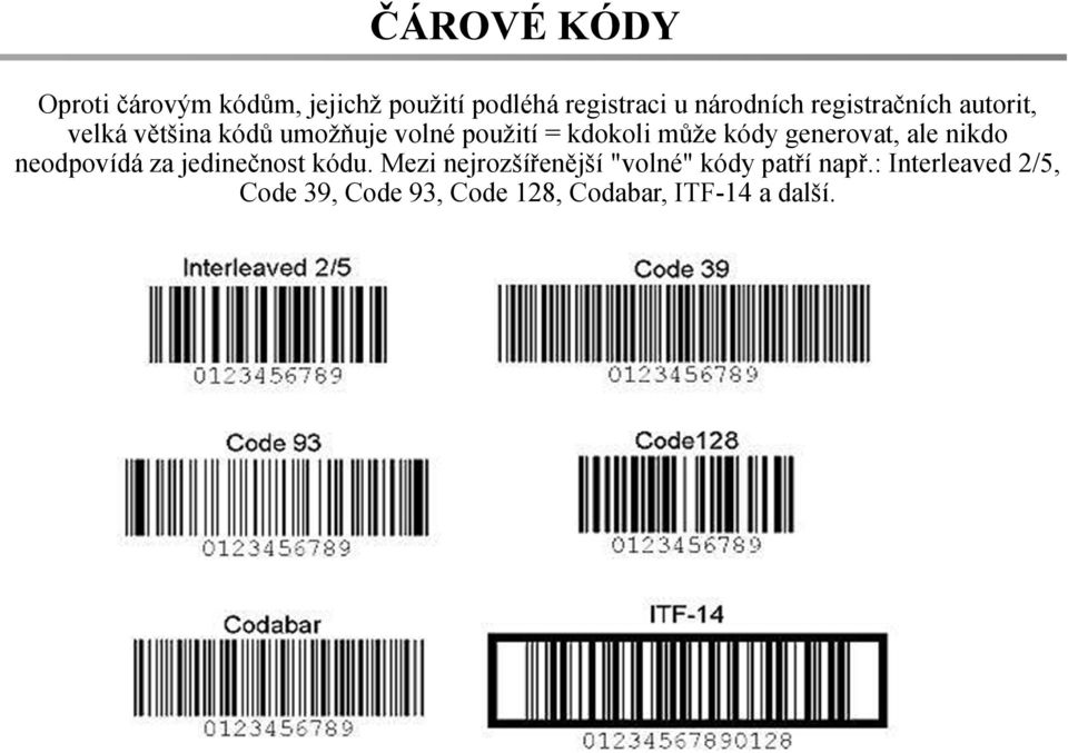 generovat, ale nikdo neodpovídá za jedinečnost kódu.