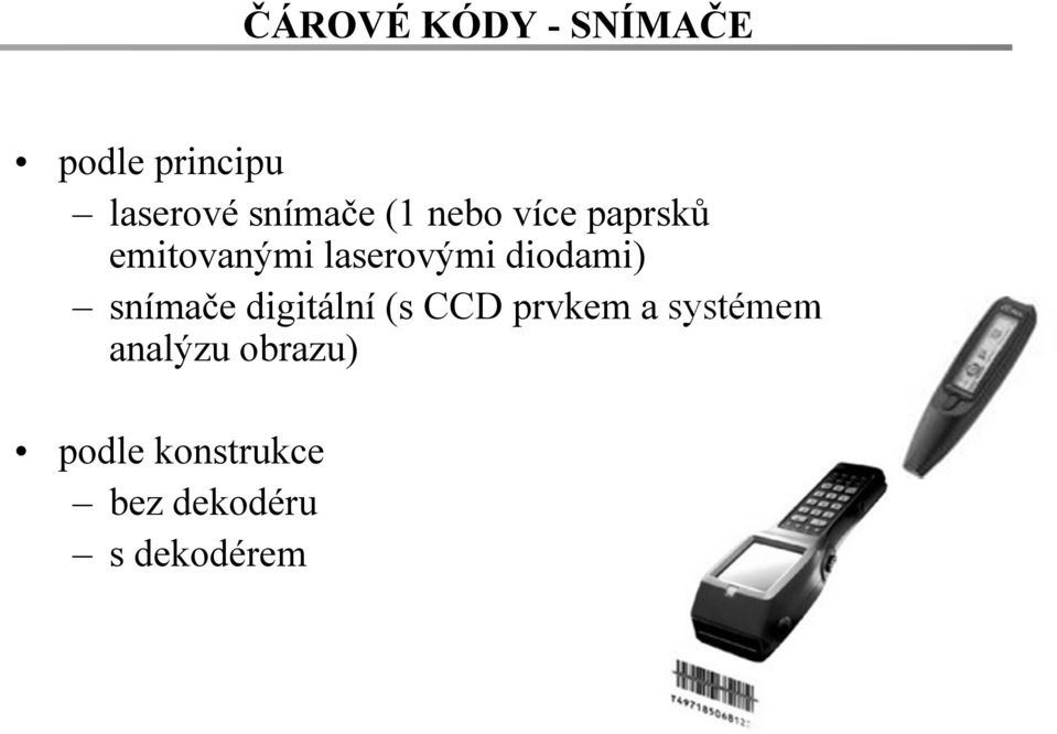 diodami) snímače digitální (s CCD prvkem a systémem