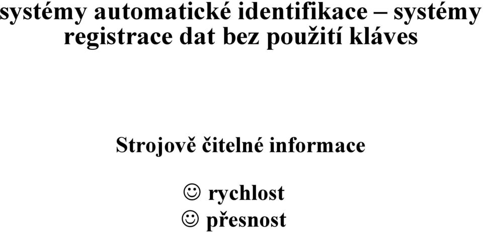 registrace dat bez použití