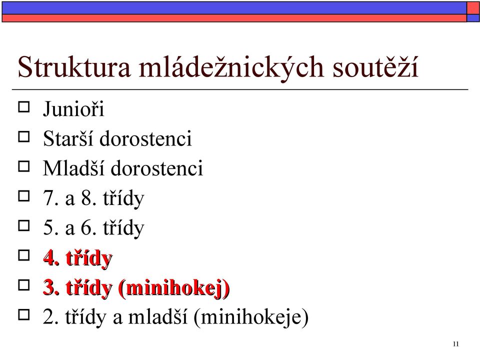 a 8. třídy 5. a 6. třídy 4. třídy 3.