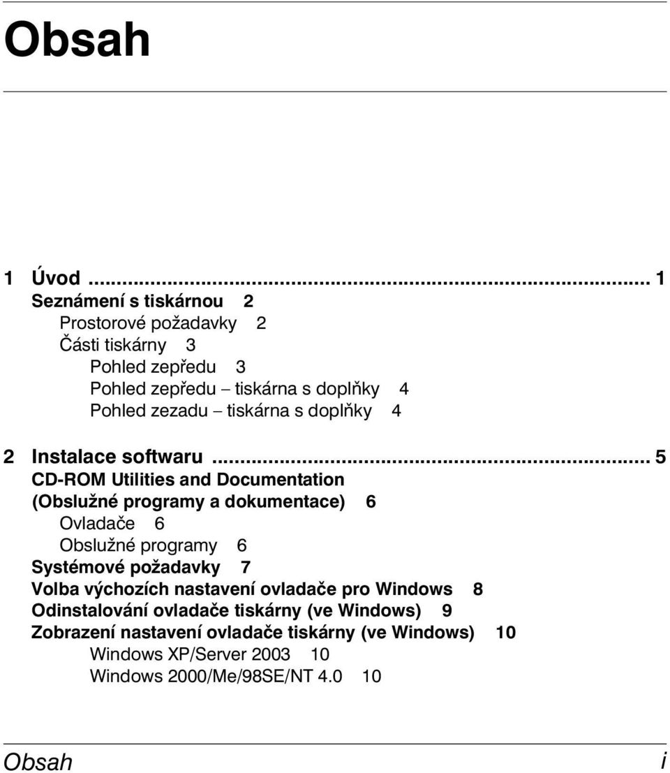 zezadu tiskárna s doplňky 4 2 Instalace softwaru.