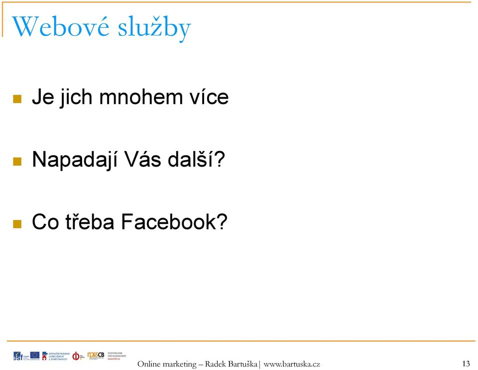 Co třeba Facebook?