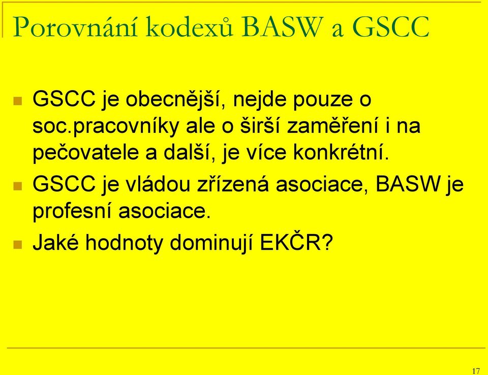 pracovníky ale o širší zaměření i na pečovatele a další,