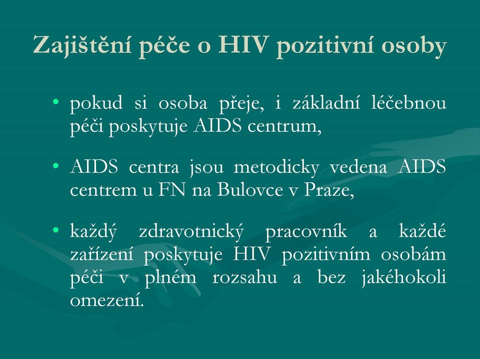 AIDS centrem u FN na Bulovce v Praze, každý zdravotnický pracovník a každé