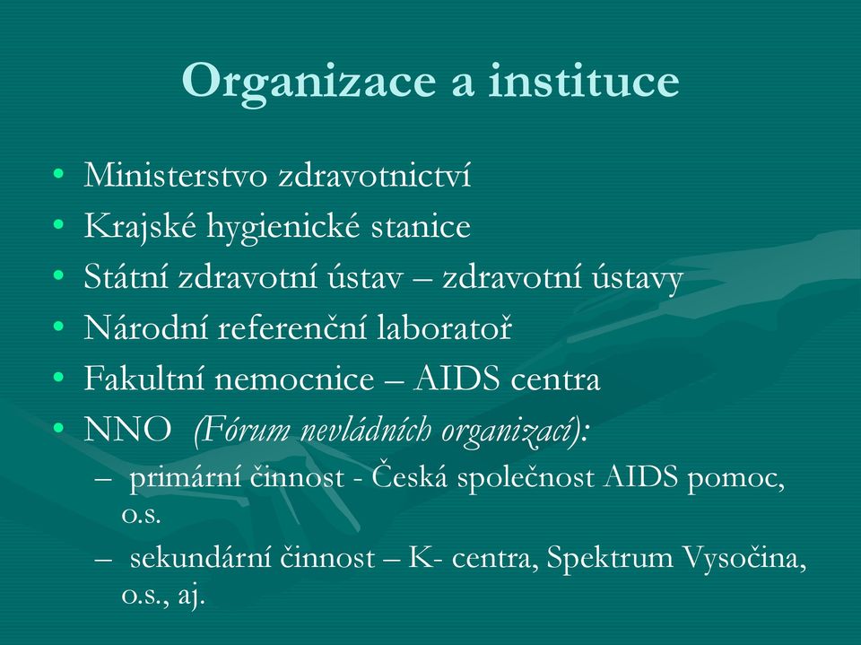 nemocnice AIDS centra NNO (Fórum nevládních organizací): primární činnost -