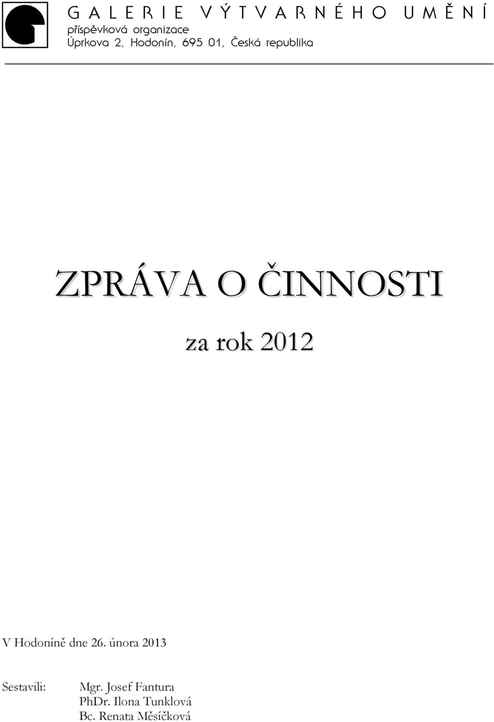 ZPRÁVA O ČINNOSTI za rok 2012 V Hodoníně dne 26.