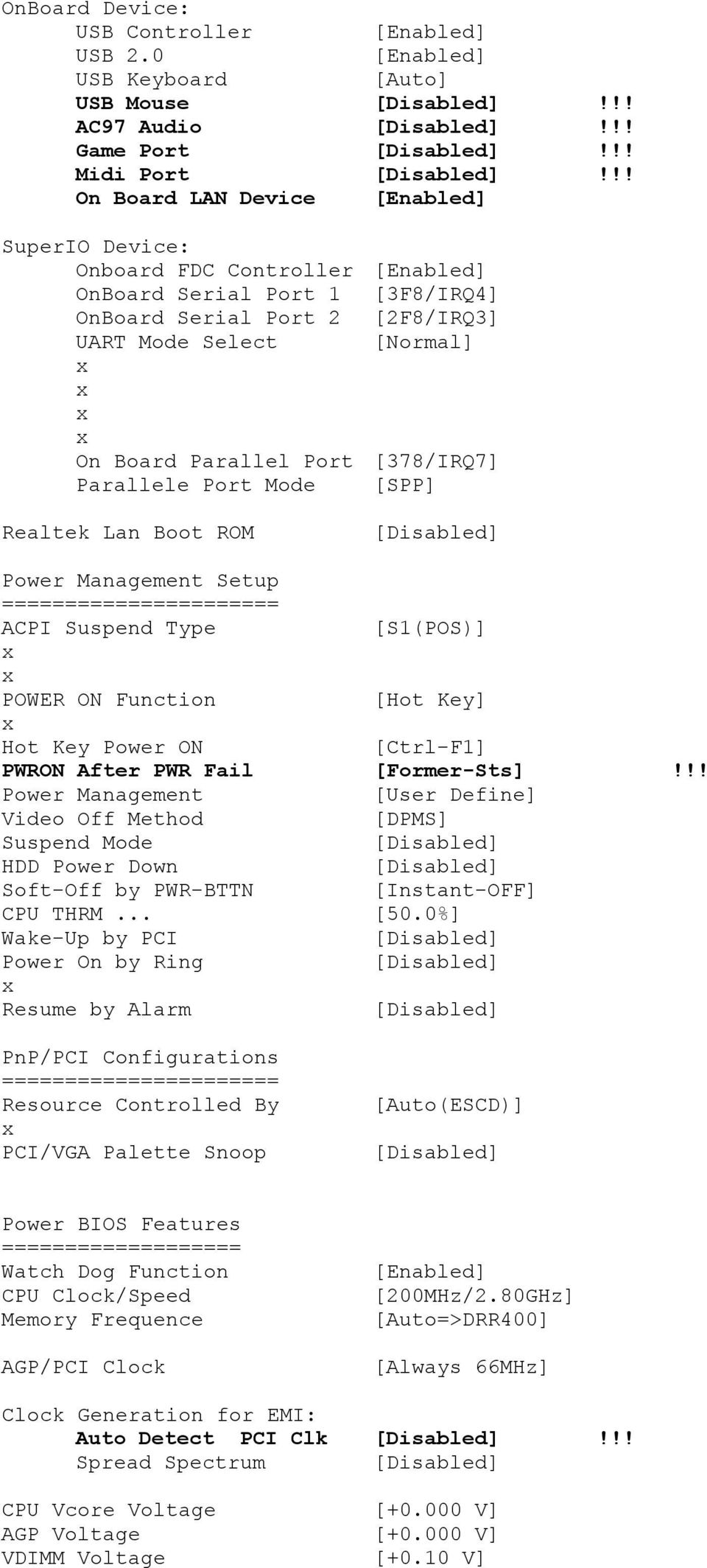 Port Mode [SPP] Realtek Lan ROM Power Management Setup ACPI Suspend Type [S1(POS)] POWER ON Function [Hot Key] Hot Key Power ON [Ctrl-F1] PWRON After PWR Fail [Former-Sts]!