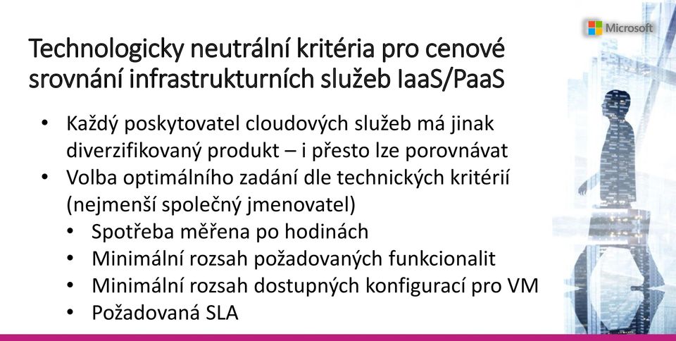 optimálního zadání dle technických kritérií (nejmenší společný jmenovatel) Spotřeba měřena po