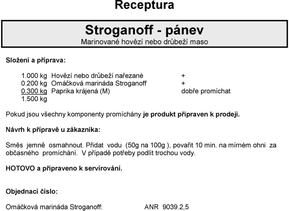 200 kg Omáčková marináda Stroganoff + 0.