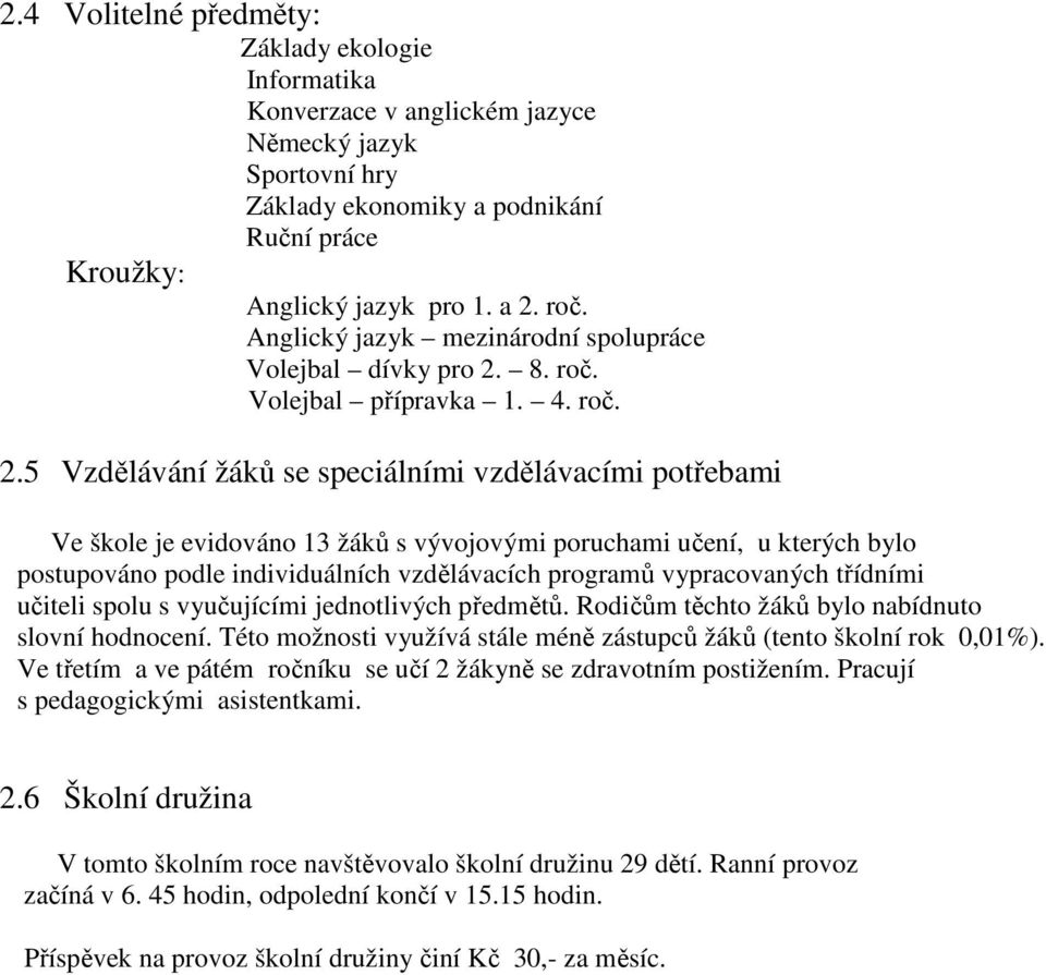 8. roč. Volejbal přípravka 1. 4. roč. 2.