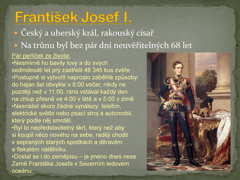 5:00 v zimě Nesnášel skoro žádné vynálezy: telefon, elektrické světlo nebo psací stroj a automobil, který podle něj smrděl.