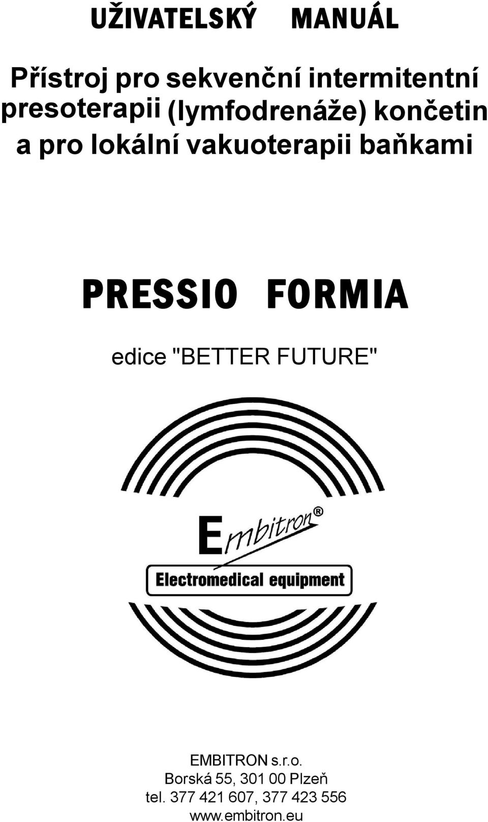 vakuoterapii baňkami PRESSIO FORMIA edice "BETTER FUTURE"