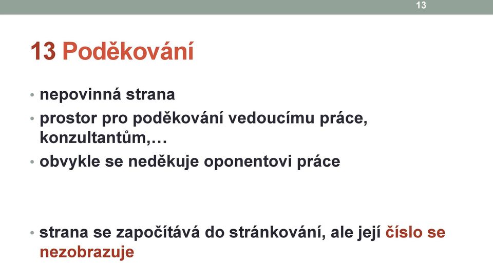 obvykle se neděkuje oponentovi práce strana se