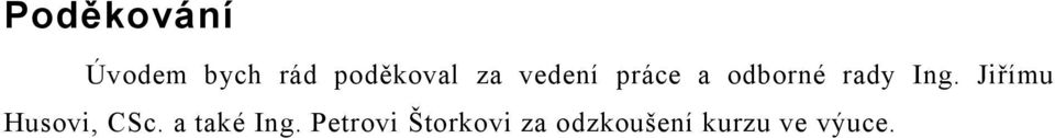 Jiřímu Husovi, CSc. a také Ing.