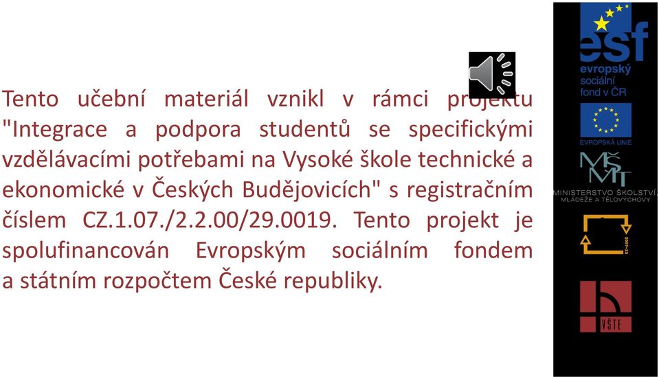 Českých Budějovicích" s registračním číslem CZ.1.07./2.2.00/29.0019.