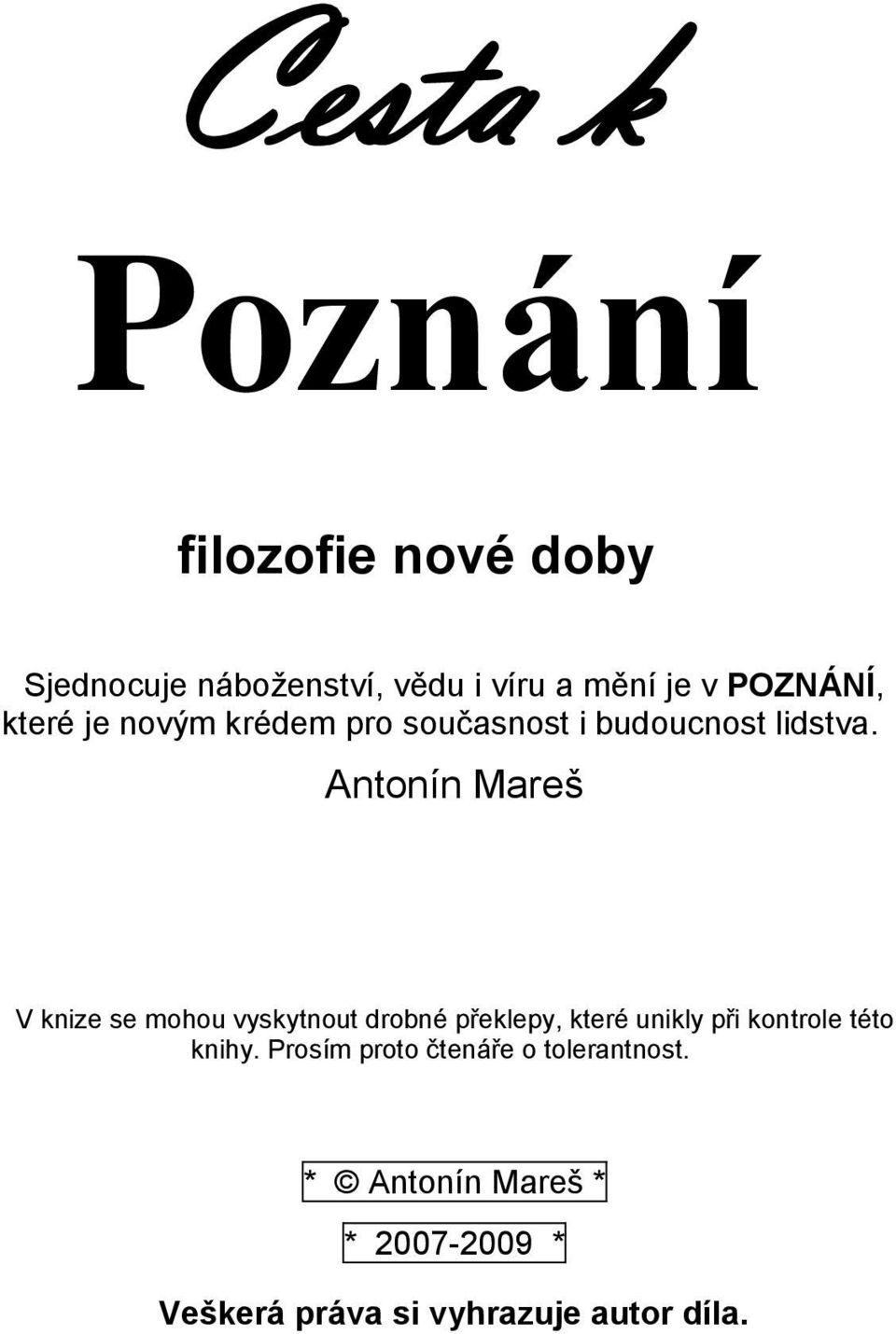 Antonín Mareš V knize se mohou vyskytnout drobné překlepy, které unikly při kontrole