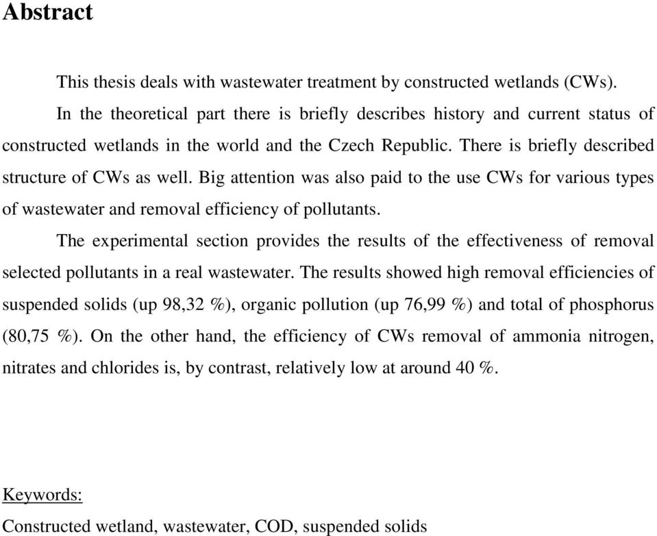 Big attention was also paid to the use CWs for various types of wastewater and removal efficiency of pollutants.