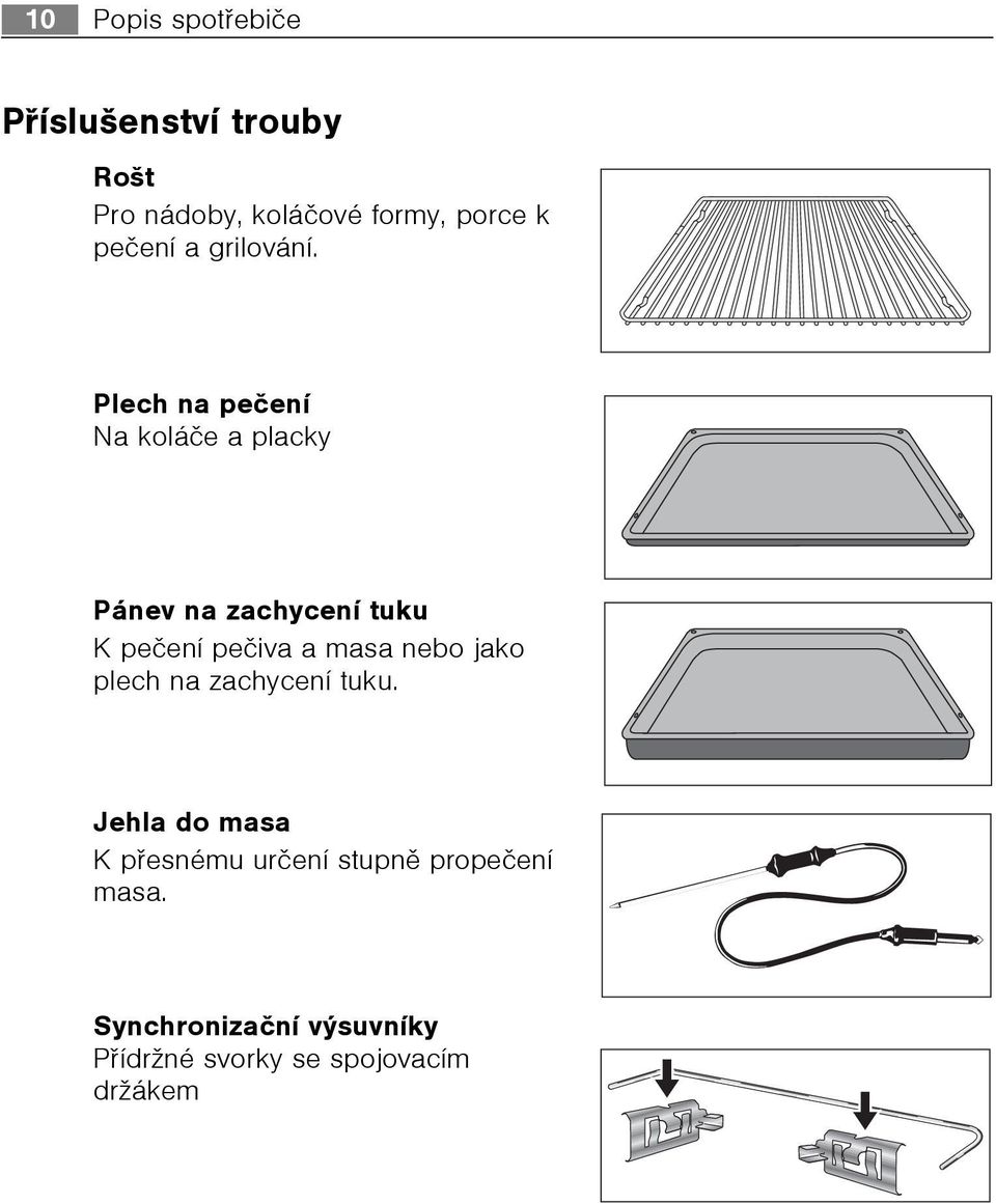 Plech na peèení Na koláèe a placky Pánev na zachycení tuku K peèení peèiva a masa