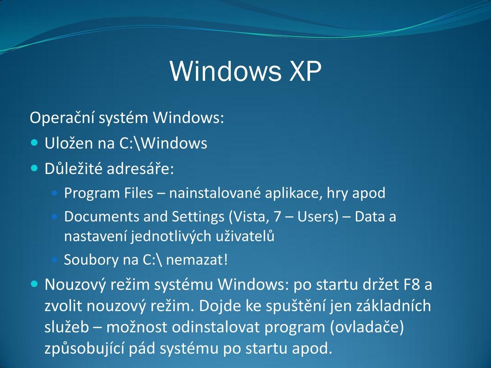 Soubory na C:\ nemazat! Nouzový režim systému Windows: po startu držet F8 a zvolit nouzový režim.