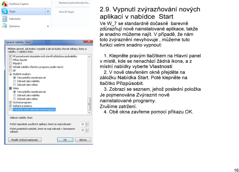 Klepněte pravým tlačítkem na Hlavní panel v místě, kde se nenachází žádná ikona, a z místní nabídky vyberte Vlastnosti 2.