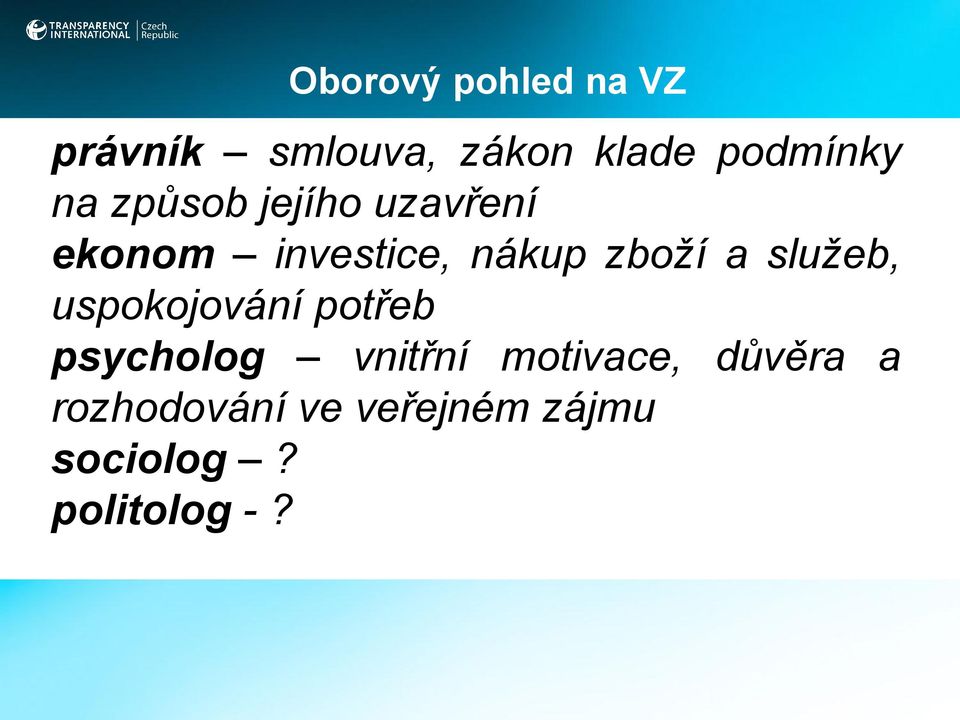 služeb, uspokojování potřeb psycholog vnitřní motivace,