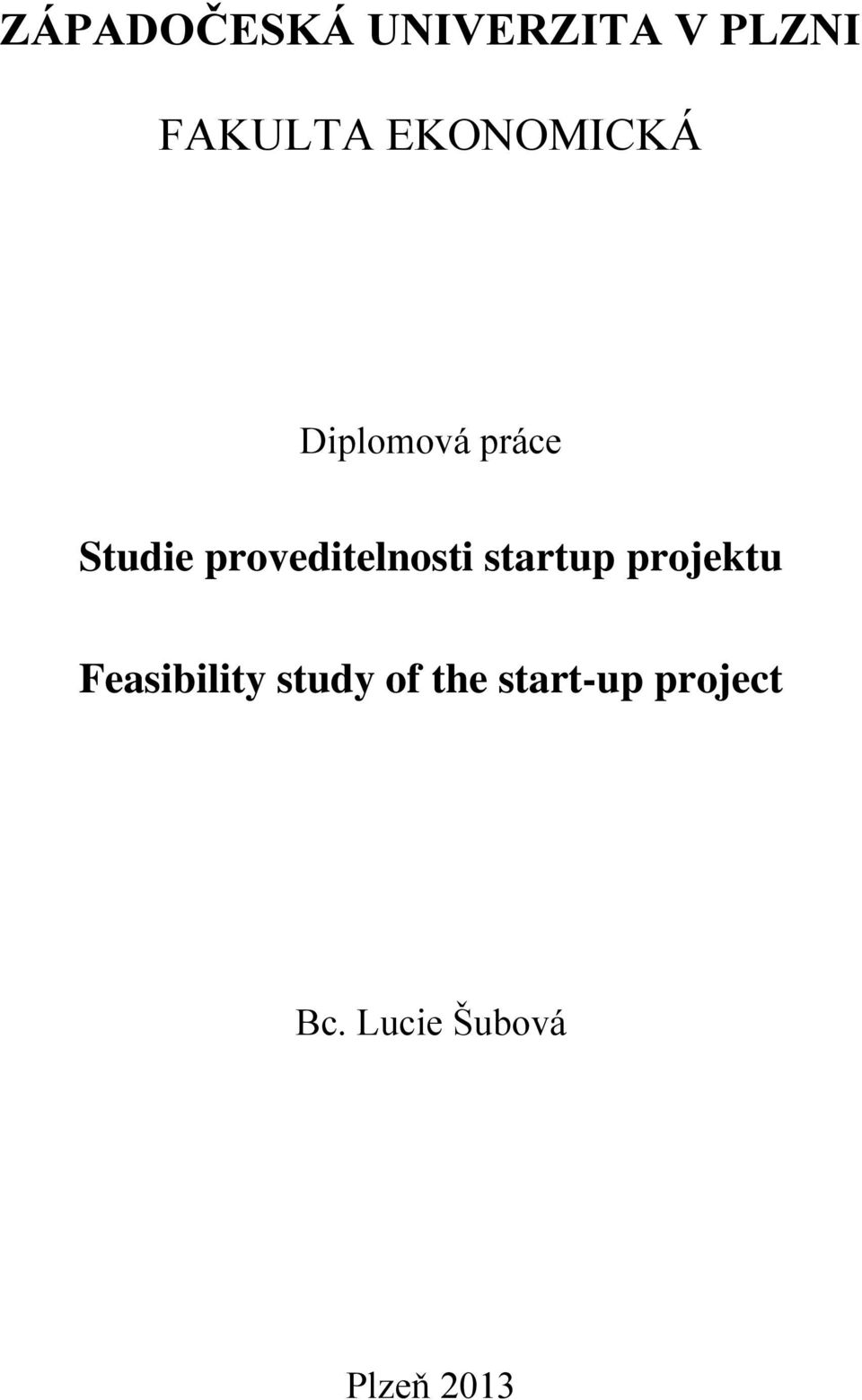 proveditelnosti startup projektu