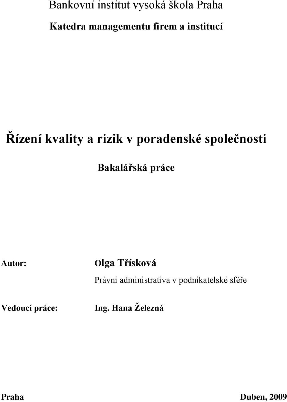 Bakalářská práce Autor: Olga Třísková Právní administrativa v