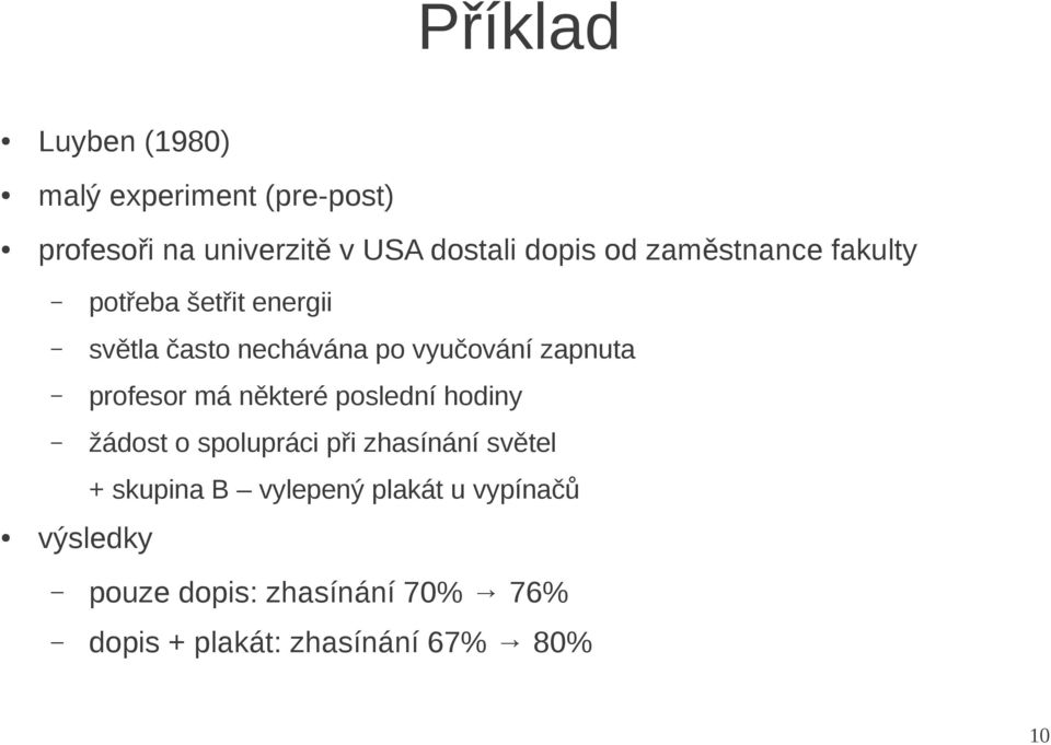 profesor má některé poslední hodiny žádost o spolupráci při zhasínání světel + skupina B