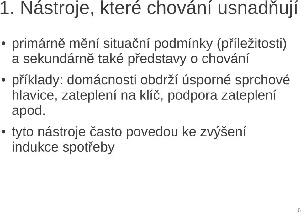 domácnosti obdrží úsporné sprchové hlavice, zateplení na klíč,