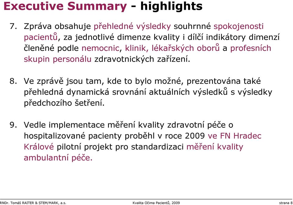 lékařských oborů a profesních skupin personálu zdravotnických zařízení. 8.