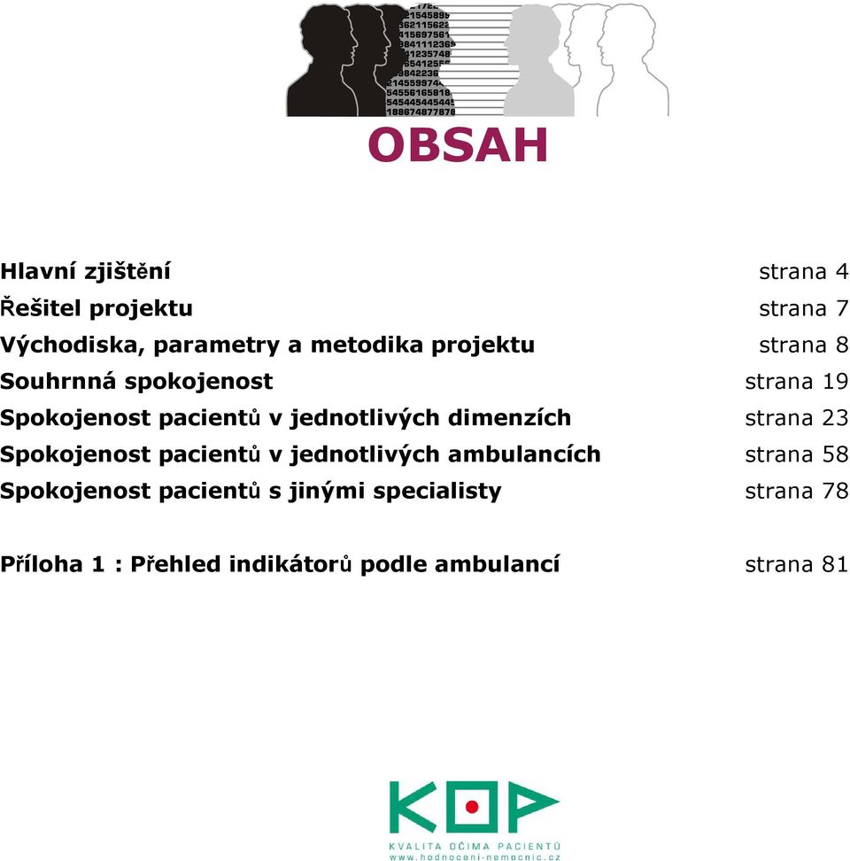 strana 23 Spokojenost pacientů v jednotlivých ambulancích strana 58 Spokojenost