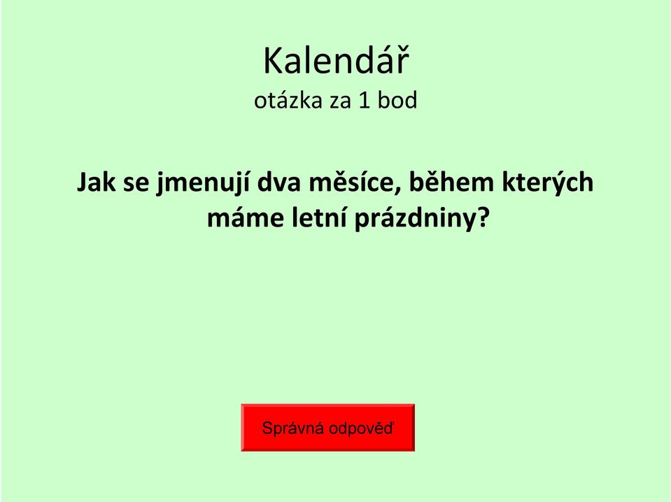 měsíce, během kterých