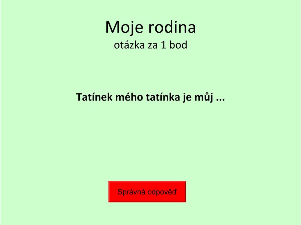 mého tatínka je