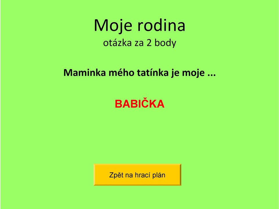 tatínka je moje.