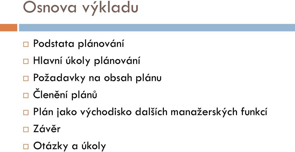 Členění plánů Plán jako východisko