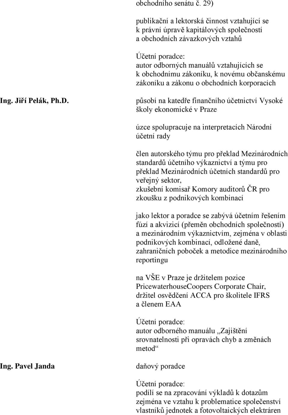 obchodních korporacích Ing. Jiří Pelák, Ph.D.