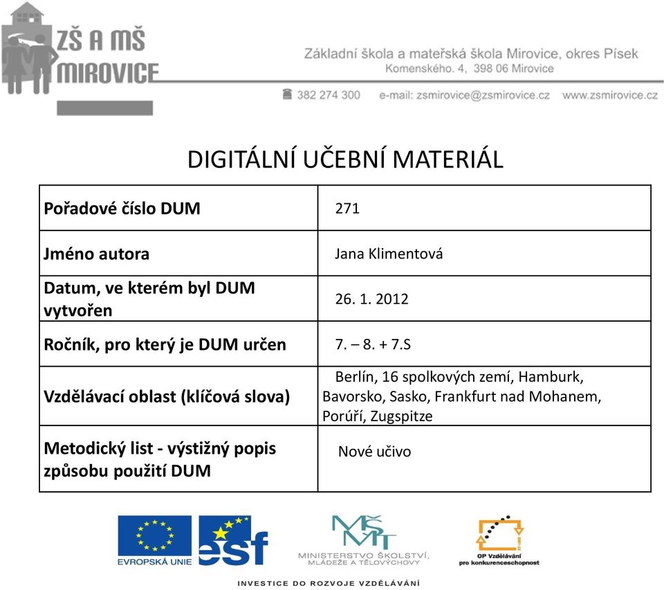 S Vzdělávací oblast (klíčová slova) Metodický list - výstižný popis způsobu použití DUM