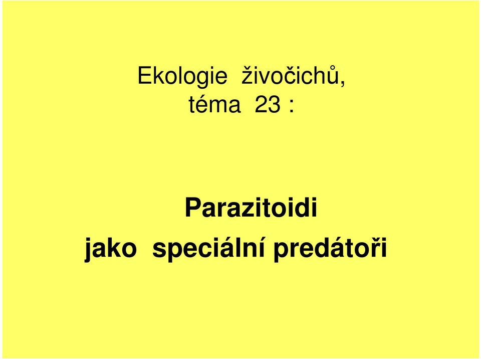 23 : Parazitoidi