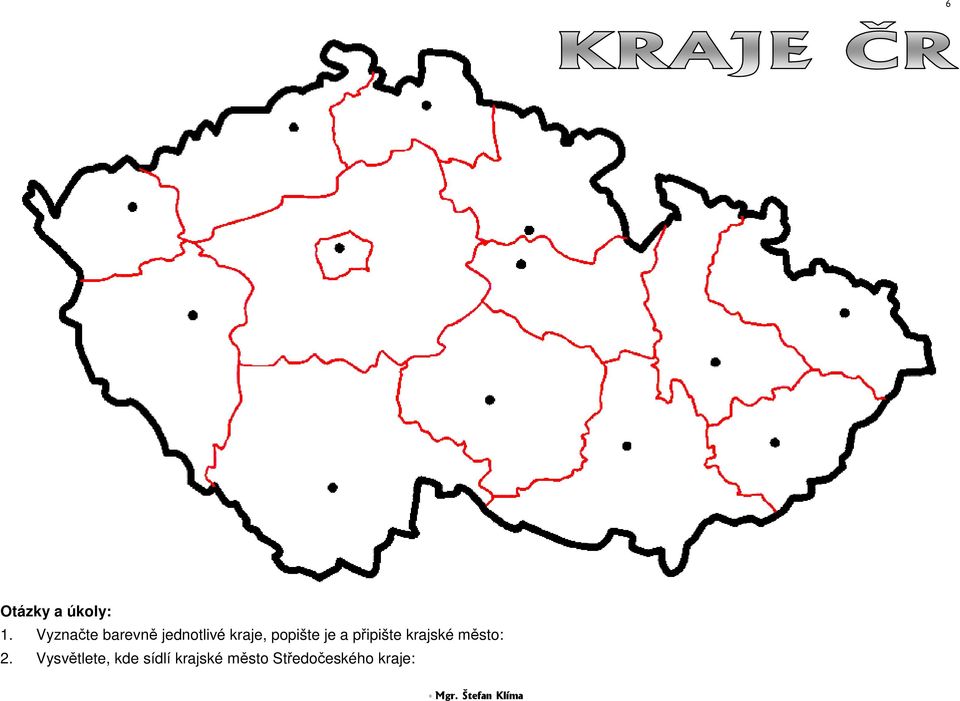 je a připište krajské město: 2.