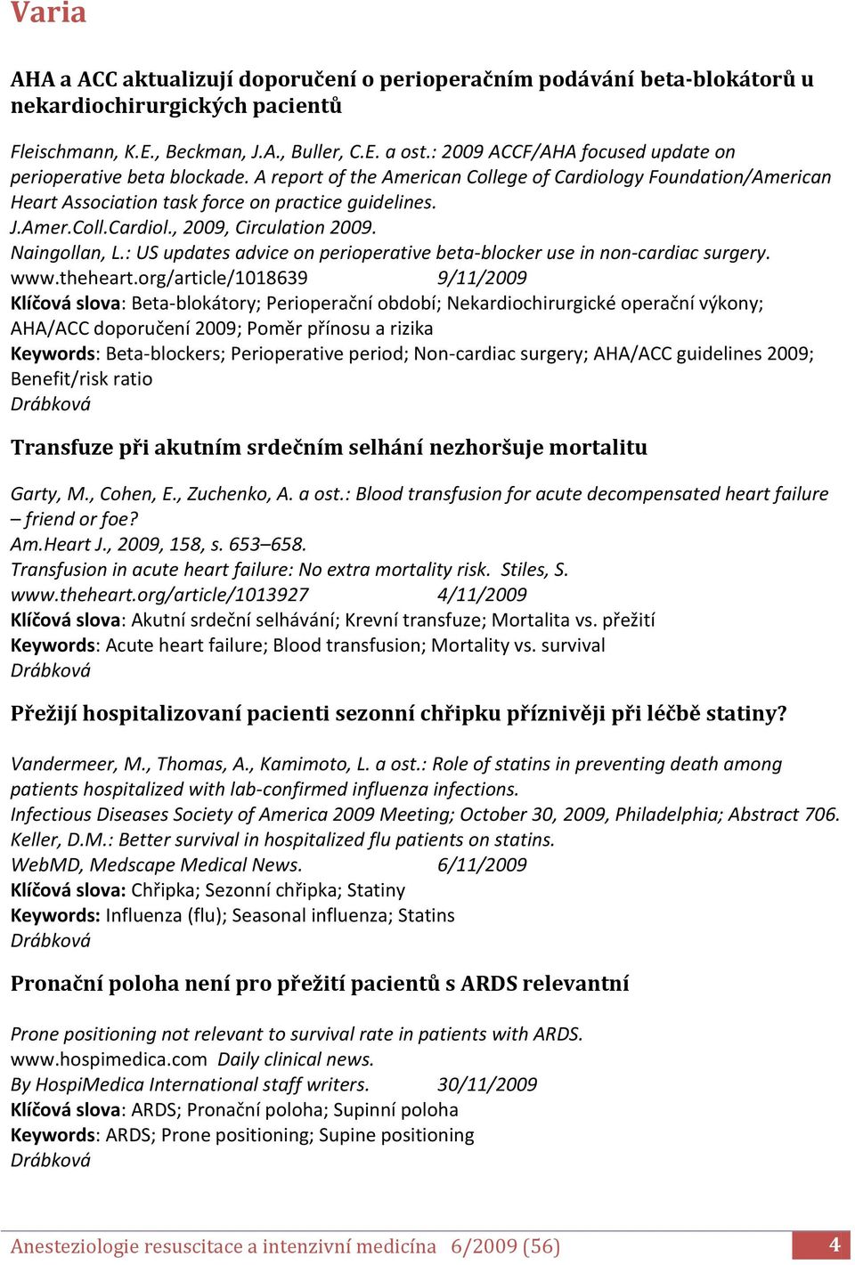 Naingollan, L.: US updates advice on perioperative beta-blocker use in non-cardiac surgery. www.theheart.