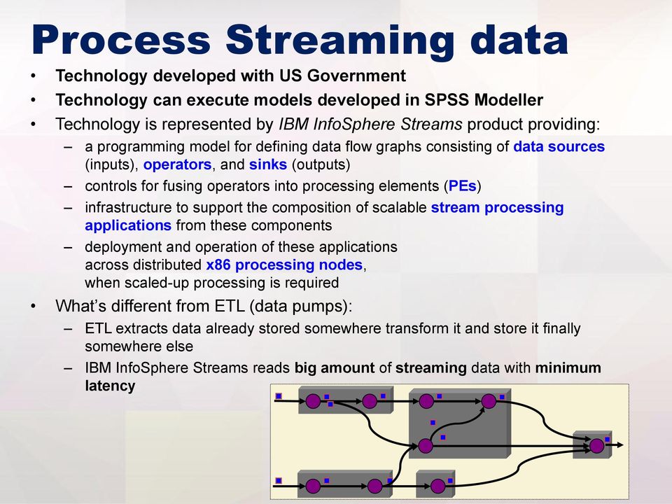 support the composition of scalable stream processing applications from these components deployment and operation of these applications across distributed x86 processing nodes, when scaled-up