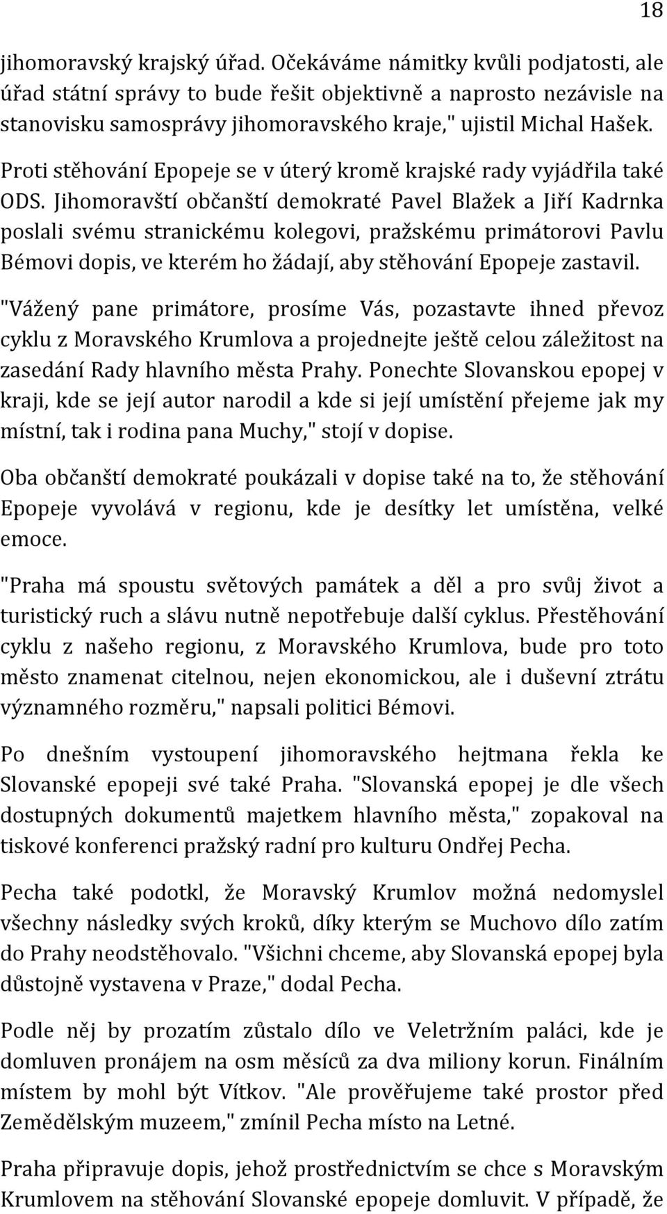 Proti stěhování Epopeje se v úterý kromě krajské rady vyjádřila také ODS.