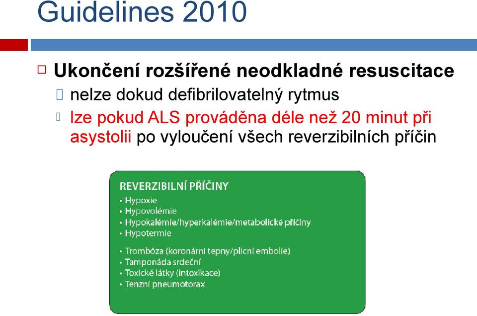 lze pokud ALS prováděna déle než 20 minut při