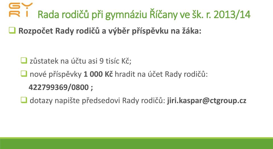 2013/14 Rozpočet Rady rodičů a výběr příspěvku na žáka: zůstatek