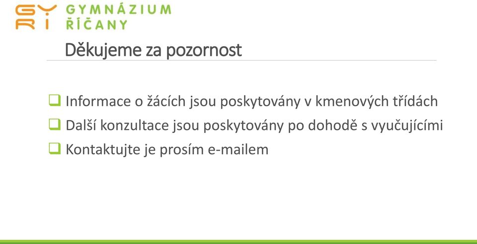 Další konzultace jsou poskytovány po