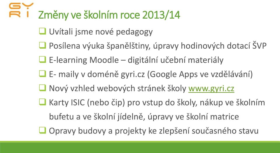 cz (Google Apps ve vzdělávání) Nový vzhled webových stránek školy www.gyri.