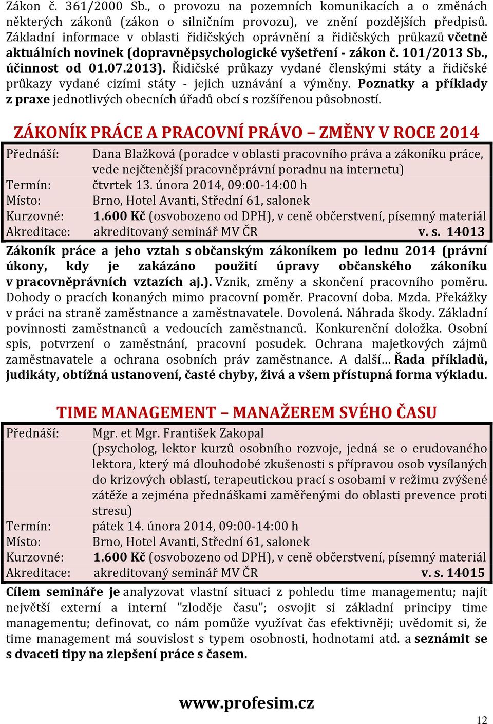Řidičské průkazy vydané členskými státy a řidičské průkazy vydané cizími státy - jejich uznávání a výměny. Poznatky a příklady z praxe jednotlivých obecních úřadů obcí s rozšířenou působností.
