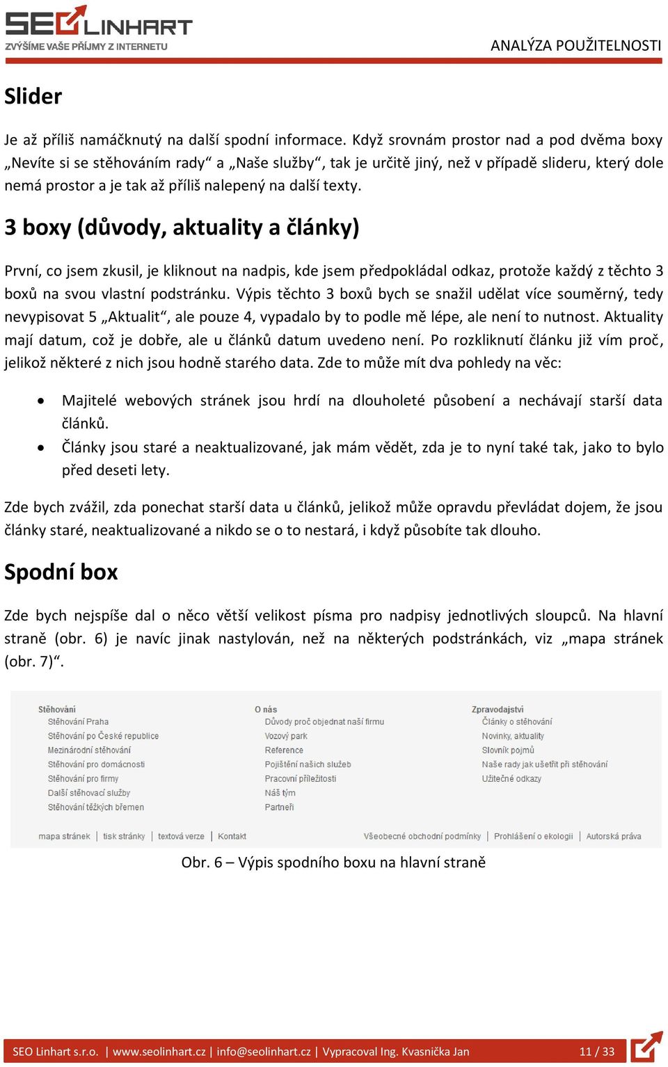 3 boxy (důvody, aktuality a články) První, co jsem zkusil, je kliknout na nadpis, kde jsem předpokládal odkaz, protože každý z těchto 3 boxů na svou vlastní podstránku.