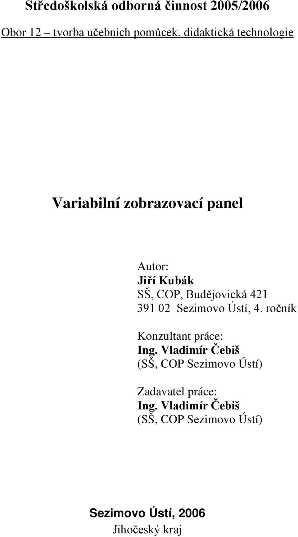 02 Sezimovo Ústí, 4. ročník Konzultant práce: Ing.