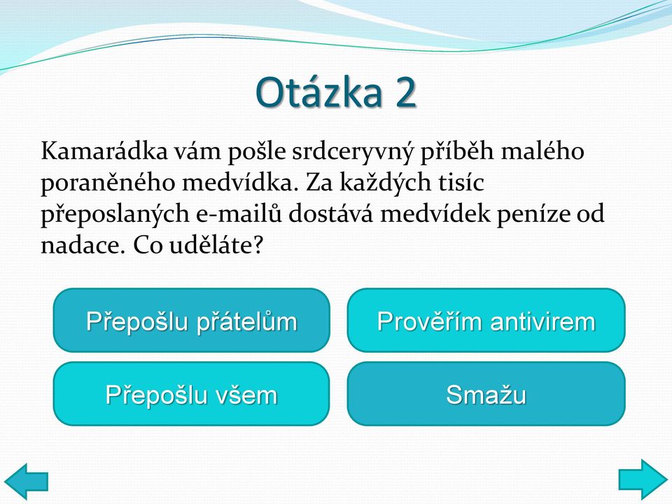 Za každých tisíc přeposlaných e-mailů dostává